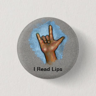 I Read Lips: American Sign Language: Deaf 1 Inch Round Button