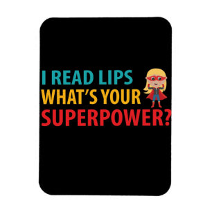 I Read Lips What's Your Superpower Deafness Magnet