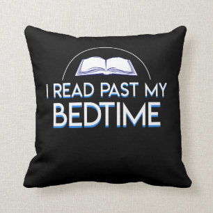 I Read Past My Bedtime Book Lover Saying Throw Pillow