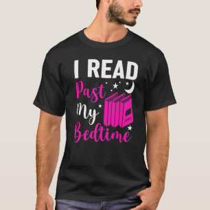 I Read Past My Bedtime Bookworm Reading Reader T-Shirt