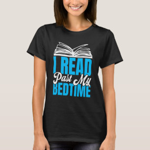 I Read Past My Bedtime Reading Book  1 T-Shirt