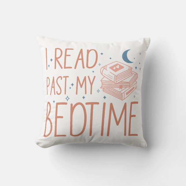 I Read Past My Bedtime Throw Pillow (Front)