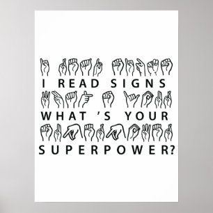I Read Signs What's Your Superpower Sign Language