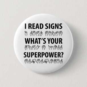 I Read Signs What's Your Superpower Sign Language 2 Inch Round Button