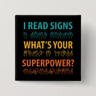I Read Signs What's Your Superpower Sign Language 2 Inch Square Button