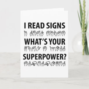 I Read Signs What's Your Superpower Sign Language Card
