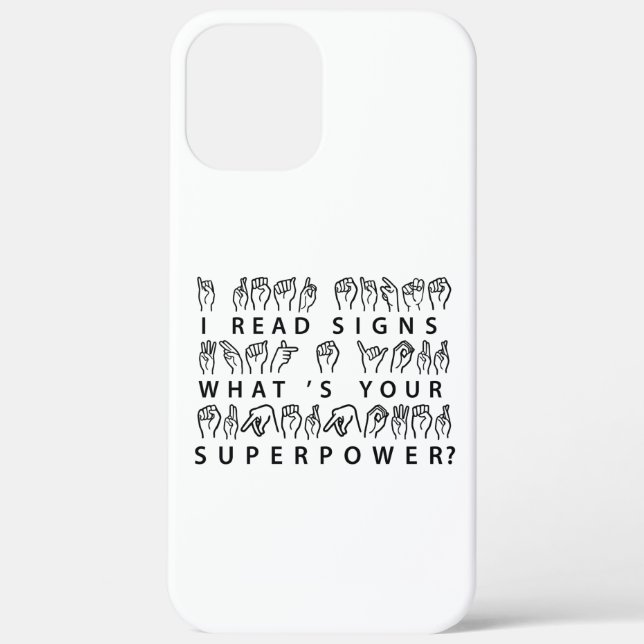 I Read Signs What's Your Superpower Sign Language Case-Mate iPhone Case (Back)