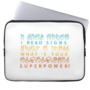 I Read Signs What's Your Superpower Sign Language Laptop Sleeve