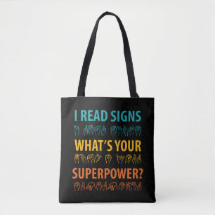 I Read Signs What's Your Superpower Sign Language Tote Bag