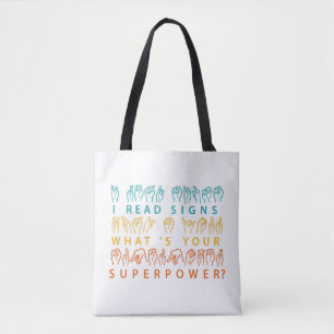 I Read Signs What's Your Superpower Sign Language Tote Bag