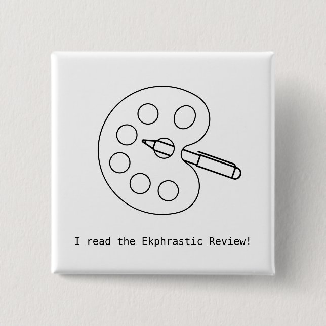 I read The Ekphrastic Review! square button (Front)