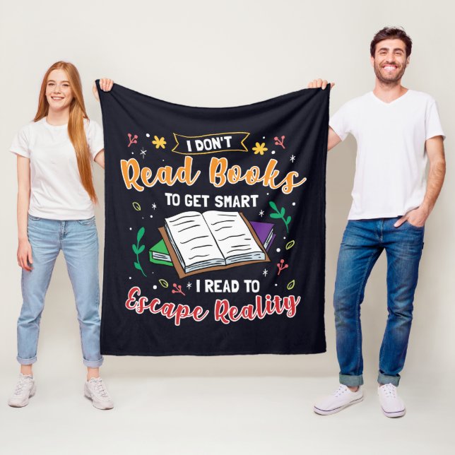 I Read to Escape Reality Book Nerd Fleece Blanket (In Situ)