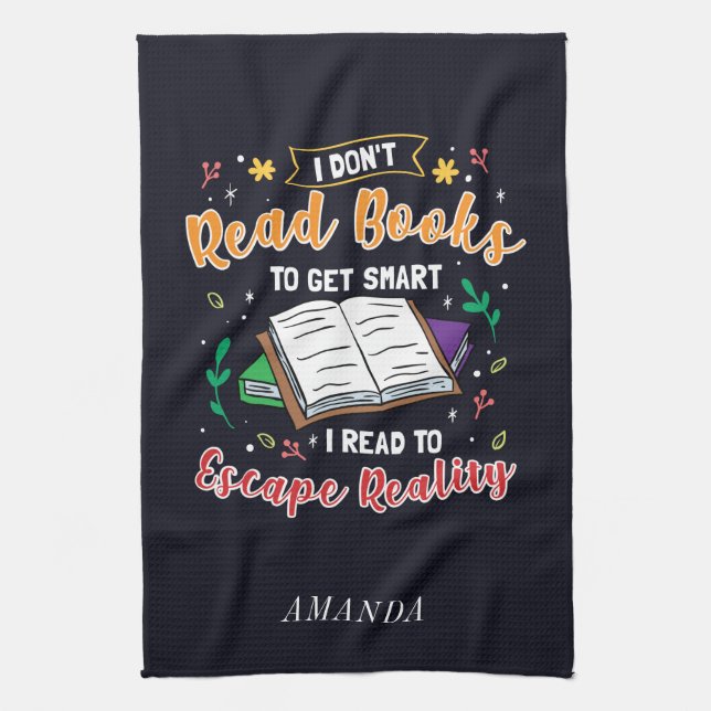 I Read to Escape Reality Book Nerd Personalized Kitchen Towel (Vertical)