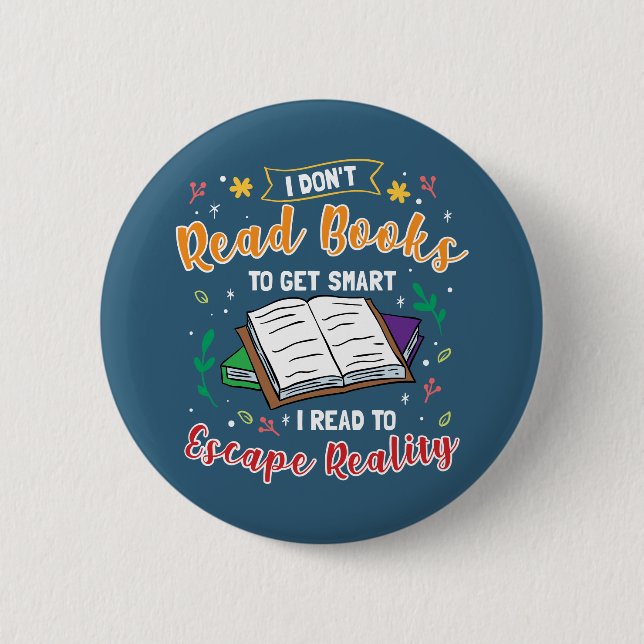 I Read to Escape Reality Funny Readers Keepsake 2 Inch Round Button (Front)