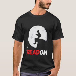 I Read What i Wan readom 1 T-Shirt