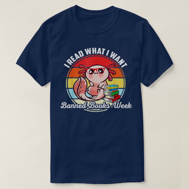 I Read What I Want Banned Books Week Funny Librari T-Shirt (Design Front)
