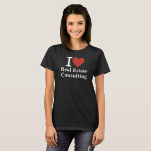 I ❤️ Real Estate Consulting for Employees CUSTOM T-Shirt