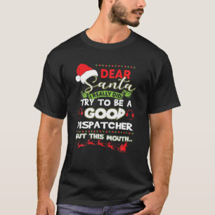 I Really Did Try To Be A Good Dispatcher Christmas T-Shirt