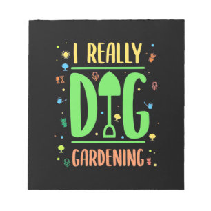 I Really Dig Gardening Notepad