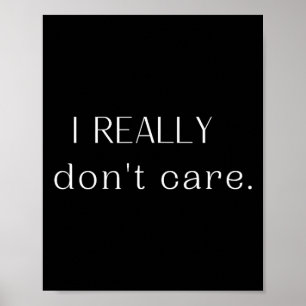I Really Don't Care  Poster
