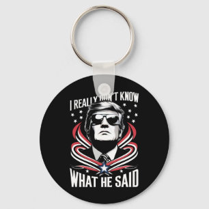 I Really Don't Know What He Said Funny Trump Biden Keychain