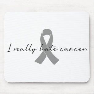 I Really Hate Cancer Glioblastoma GBM Mouse Pad