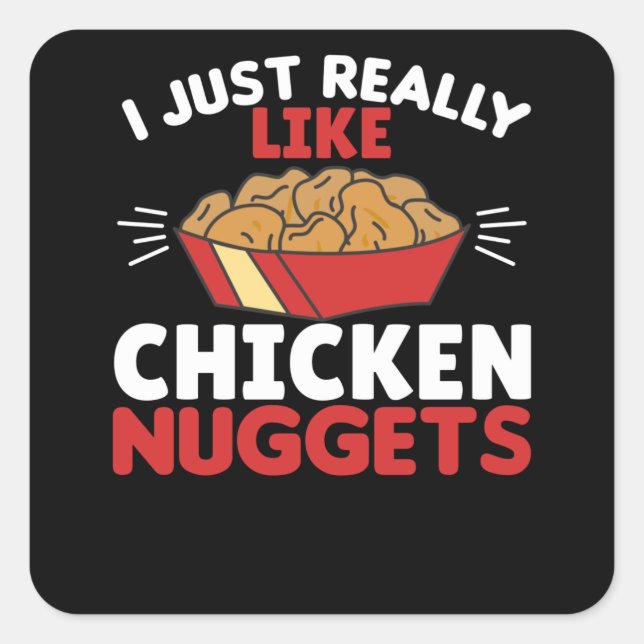 I Really Like Chicken Nuggets Square Sticker (Front)