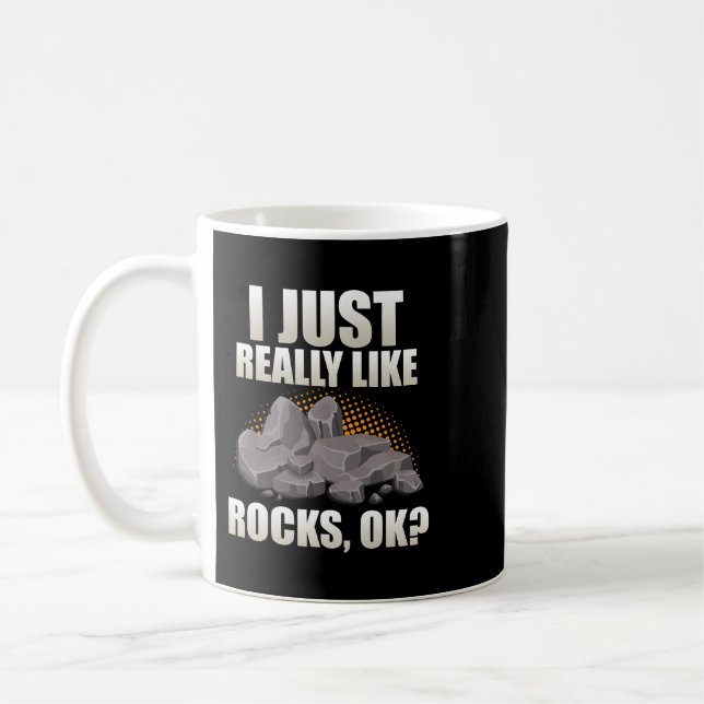 I Really Like Rocks Geology Geologist Rock Collect Coffee Mug (Left)