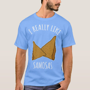 I Really Like Samosas T-Shirt