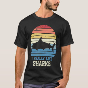 I Really Like Sharks Retro Shark For Kids Men Wome T-Shirt