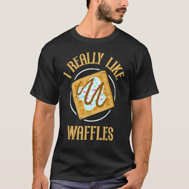 I Really Like Waffles Cone Baking Breakfast Maker T-Shirt (Front)