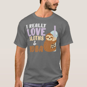 I really Love Sloth and Boba Cute Lazy Sweet Bubbl T-Shirt