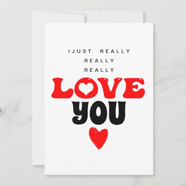 I Really Love You Valentines Day Card (Front)