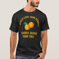 I really love your peaches wanna shake your tree
