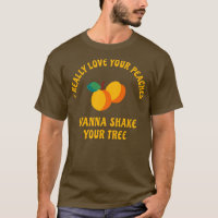 I really love your peaches wanna shake your tree