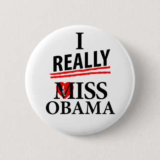 I Really Miss Obama! 2 Inch Round Button