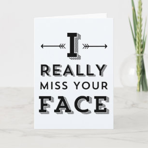 I REALLY MISS YOUR FACE - CARD