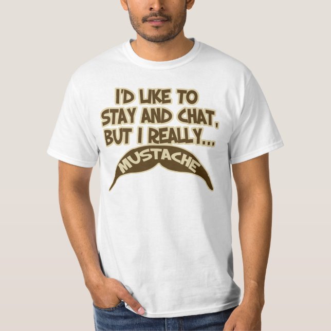 I Really Moustache! T-Shirt (Front)