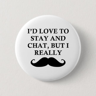 I REALLY MUST DASH 2 INCH ROUND BUTTON