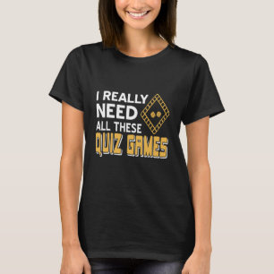 I Really Need All These Quiz Games Cool Retro Pres T-Shirt