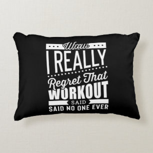 I Really Regret That Workout Fitness Motivation Accent Pillow