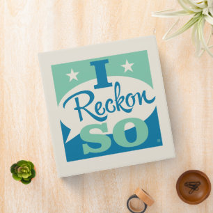 I Reckon So Binder