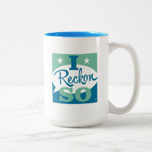 I Reckon So Two-Tone Coffee Mug