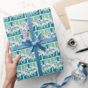 I Reckon So Wrapping Paper