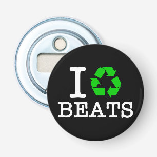 I Recycle Beats Bottle Opener