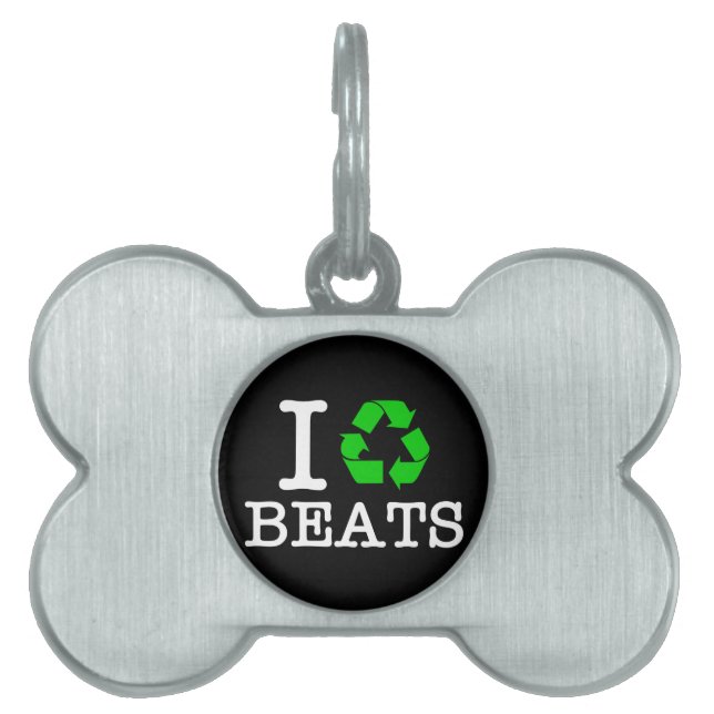 I Recycle Beats Pet Name Tag (Front)