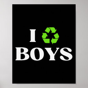 I Recycle Boys Sarcastic Earth Day Y Environmental Poster