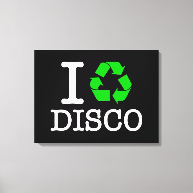 I Recycle Disco Canvas Print (Front)