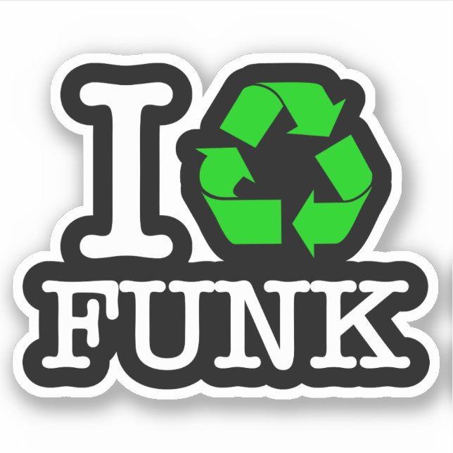 I Recycle Funk (Front)