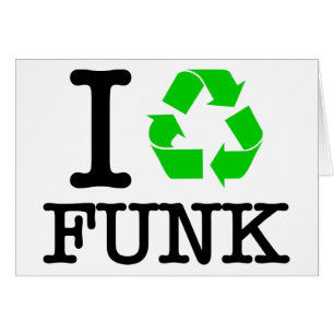 I Recycle Funk